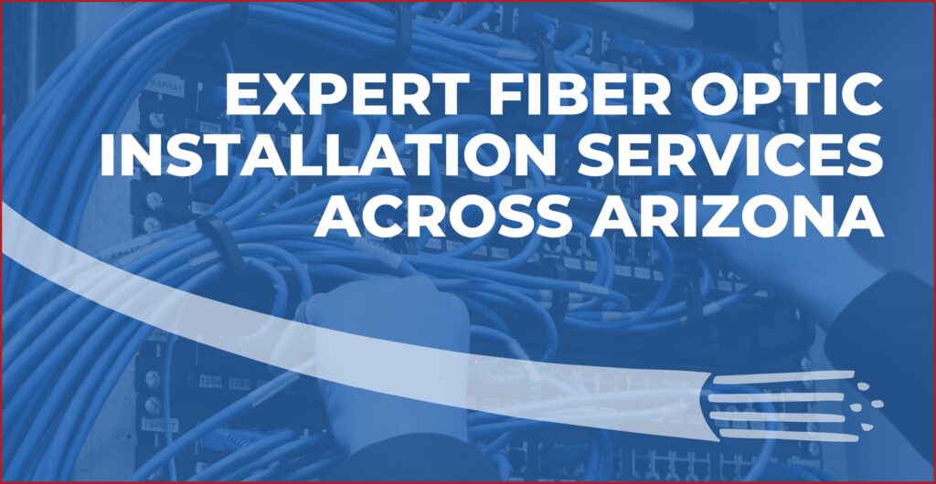 fiber optic installation in arizona