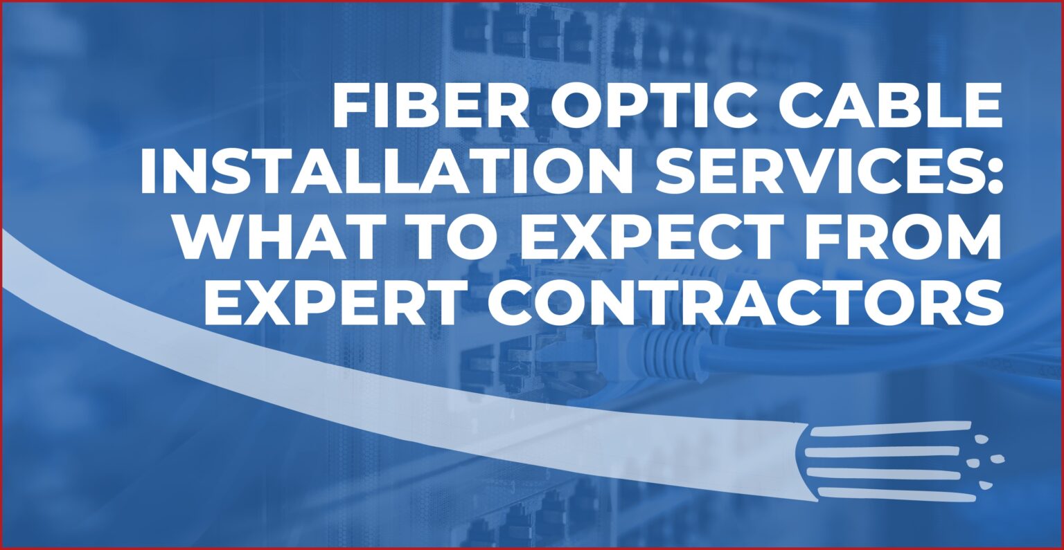 Fiber Optic Installation Services: What to Expect