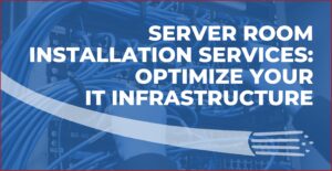 server room installation services
