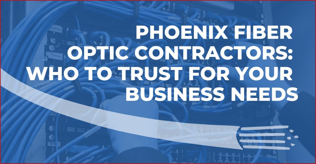 phoenix fiber optic contractors